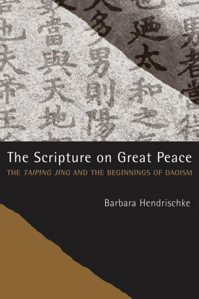 the Scripture on Great Peace: Taiping jing and Beginnings of Daoism