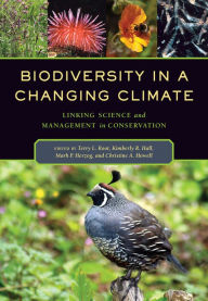Title: Biodiversity in a Changing Climate: Linking Science and Management in Conservation, Author: Terry Louise Root