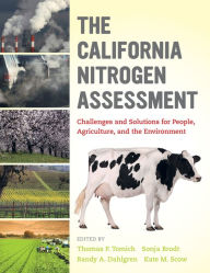 Title: The California Nitrogen Assessment: Challenges and Solutions for People, Agriculture, and the Environment, Author: Thomas P. Tomich