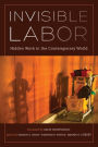 Invisible Labor: Hidden Work in the Contemporary World / Edition 1