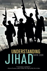 Title: Understanding Jihad / Edition 2, Author: David Cook