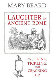 Ebook free download for mobile phone Laughter in Ancient Rome: On Joking, Tickling, and Cracking Up