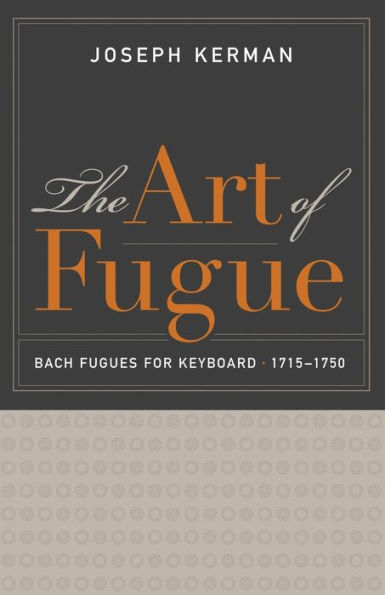 The Art of Fugue: Bach Fugues for Keyboard, 1715-1750