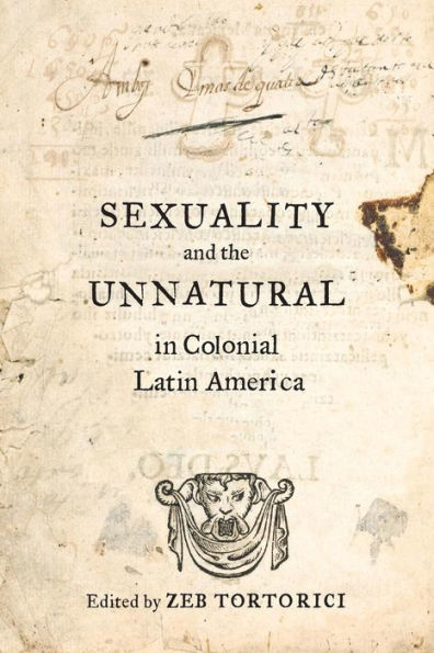 Sexuality and the Unnatural Colonial Latin America