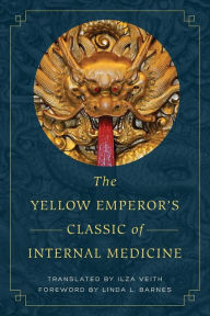 Download free ebooks pdfs The Yellow Emperor's Classic of Internal Medicine