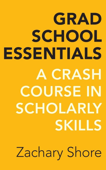 Grad School Essentials: A Crash Course Scholarly Skills