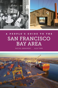 Free english ebooks download A People's Guide to the San Francisco Bay Area 9780520288379 by Rachel Brahinsky, Alexander Tarr, Bruce Rinehart