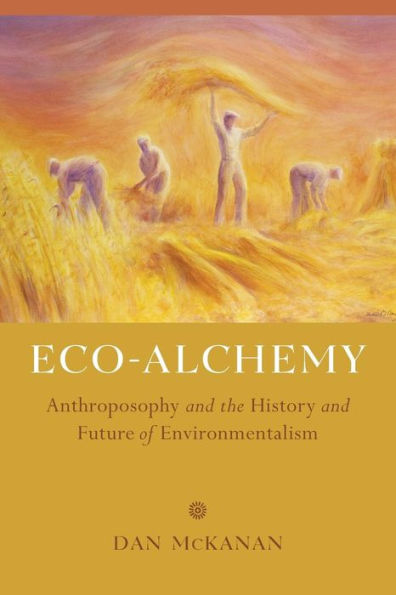 Eco-Alchemy: Anthroposophy and the History Future of Environmentalism