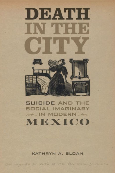 Death in the City: Suicide and the Social Imaginary in Modern Mexico