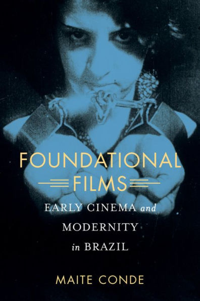 Foundational Films: Early Cinema and Modernity Brazil