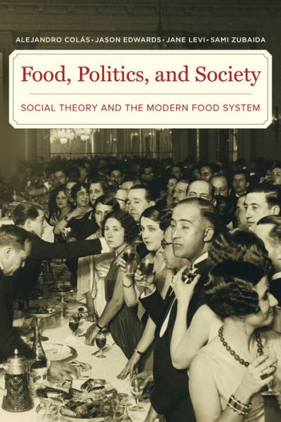 Food, Politics, and Society: Social Theory the Modern Food System