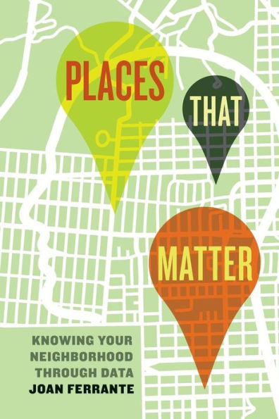 Places That Matter: Knowing Your Neighborhood through Data