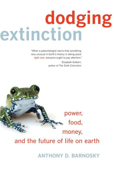 Dodging Extinction: Power, Food, Money, and the Future of Life on Earth