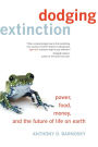 Dodging Extinction: Power, Food, Money, and the Future of Life on Earth