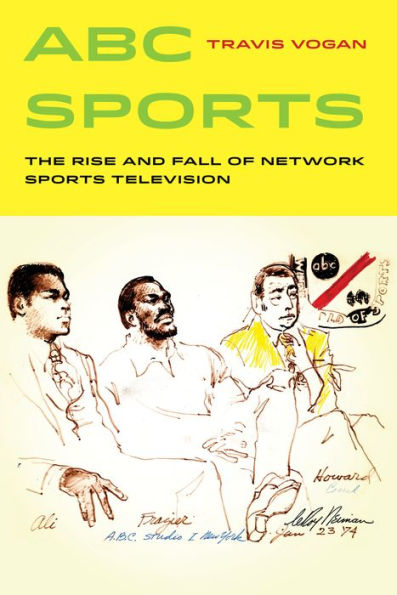 ABC Sports: The Rise and Fall of Network Sports Television