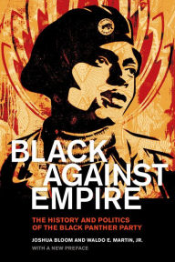 Title: Black against Empire: The History and Politics of the Black Panther Party, Author: Joshua Bloom
