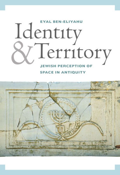 Identity and Territory: Jewish Perceptions of Space Antiquity