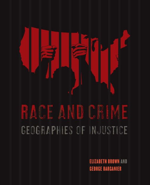 Race and Crime: Geographies of Injustice / Edition 1