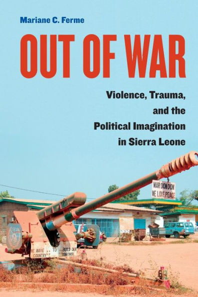 Out of War: Violence, Trauma