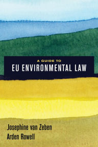 Title: A Guide to EU Environmental Law, Author: Josephine van Zeben