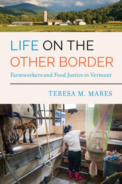 Life on the Other Border: Farmworkers and Food Justice Vermont