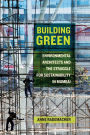 Building Green: Environmental Architects and the Struggle for Sustainability in Mumbai