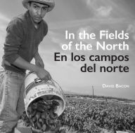 Title: In the Fields of the North / En los campos del norte, Author: David Bacon