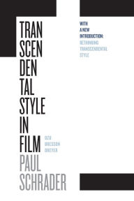 Title: Transcendental Style in Film: Ozu, Bresson, Dreyer, Author: Paul Schrader