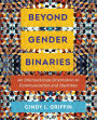 Beyond Gender Binaries: An Intersectional Orientation to Communication and Identities