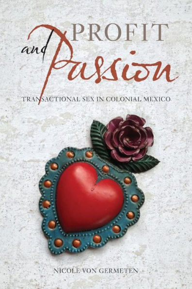 Profit and Passion: Transactional Sex Colonial Mexico