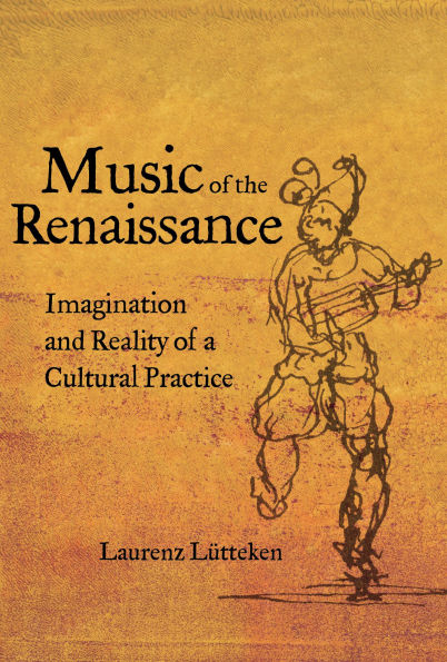 Music of the Renaissance: Imagination and Reality a Cultural Practice