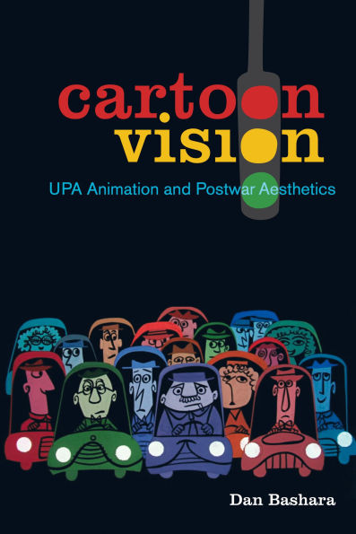 Cartoon Vision: UPA Animation and Postwar Aesthetics