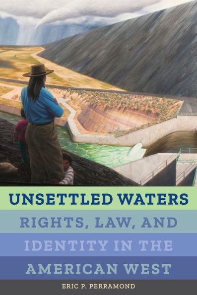 Unsettled Waters: Rights, Law, and Identity the American West
