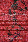 Contingent Kinship: The Flows and Futures of Adoption in the United States