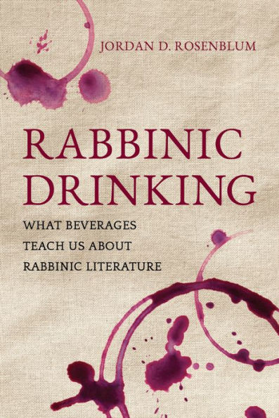 Rabbinic Drinking: What Beverages Teach Us About Literature