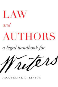 Title: Law and Authors: A Legal Handbook for Writers, Author: Jacqueline D. Lipton