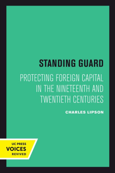 Standing Guard: Protecting Foreign Capital the Nineteenth and Twentieth Centuries