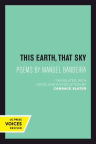 Title: This Earth, That Sky: Poems by Manuel Bandeira, Author: Manuel Bandeira