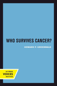 Title: Who Survives Cancer?, Author: Howard P. Greenwald