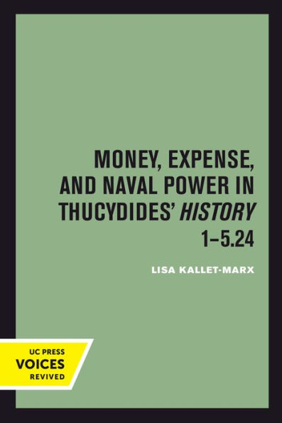 Money, Expense, and Naval Power Thucydides' History 1-5.24