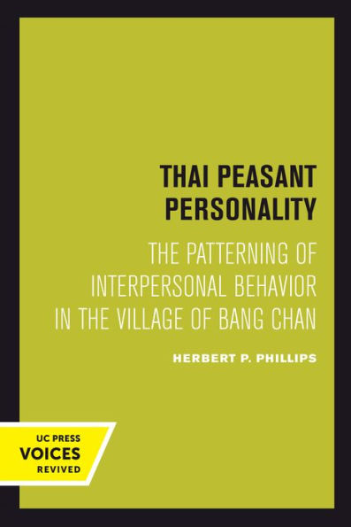 Thai Peasant Personality: the Patterning of Interpersonal Behavior Village Bang Chan