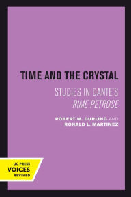 Title: Time and the Crystal: Studies in Dante's Rime petrose, Author: Robert M. Durling