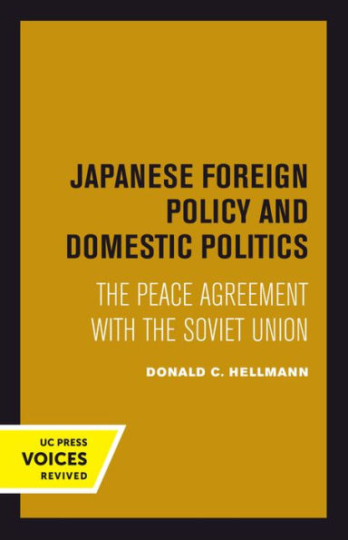 Japanese Foreign Policy and Domestic Politics: the Peace Agreement with Soviet Union