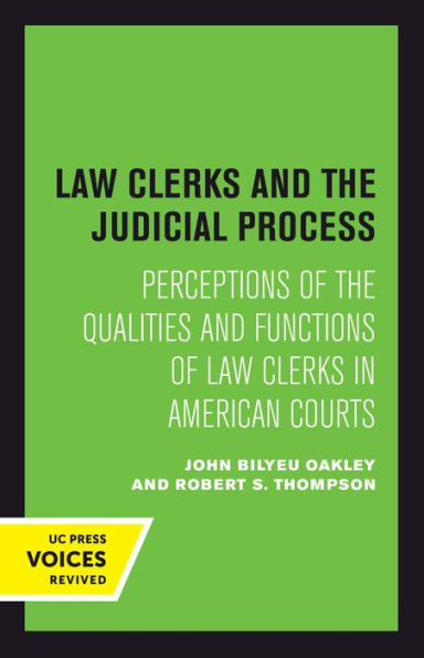 Law Clerks and the Judicial Process: Perceptions of Qualities Functions American Courts