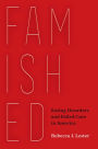 Famished: Eating Disorders and Failed Care in America