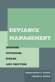 Title: Deviance Management: Insiders, Outsiders, Hiders, and Drifters, Author: Christopher D. Bader