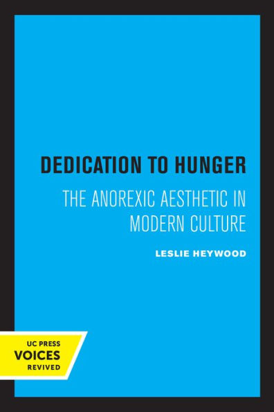 Dedication to Hunger: The Anorexic Aesthetic Modern Culture