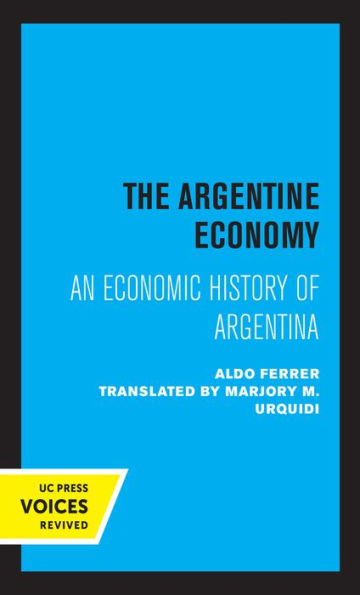 The Argentine Economy: An Economic History of Argentina