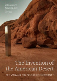 Book audio downloads The Invention of the American Desert: Art, Land, and the Politics of Environment 9780520306691 PDF CHM ePub by  (English literature)