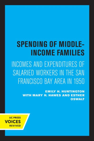 Spending of Middle-Income Families: Incomes and Expenditures Salaried Workers the San Francisco Bay Area 1950